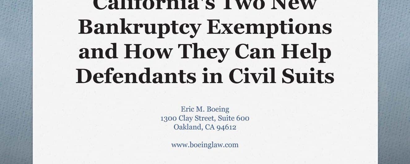 [8/19/21 Zoom Meeting] California’s Two New Bankruptcy Exemptions and How They Can Help Defendants in Civil Suits
